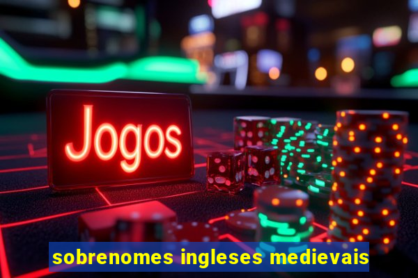 sobrenomes ingleses medievais